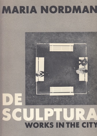 MARIA NORDMAN. DE SCULPTURA/ WORKS IN THE CITY. Some ongoing Questions