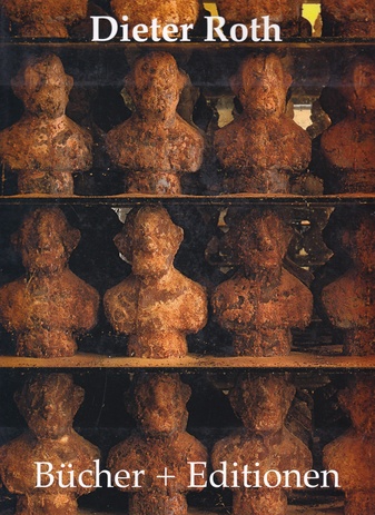 Dieter Roth- Bücher + Editionen. Catalogue Raisonne