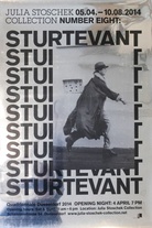 [ELAINE] STURTEVANT. JULIA STOSCHEK COLLECTION, 05.04.-10.08.2014. NUMBER EIGHT: STURTEVANT [exhibition poster/ Ausstellungsplakat]