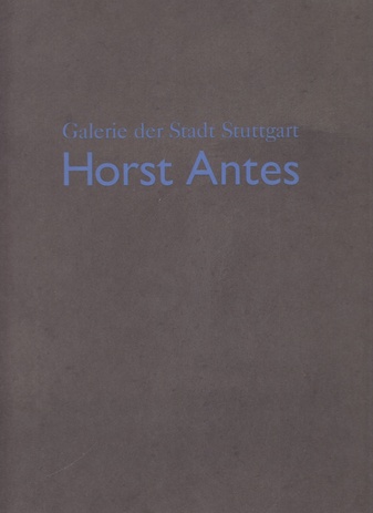 Horst Antes. Die Berliner Bilder
