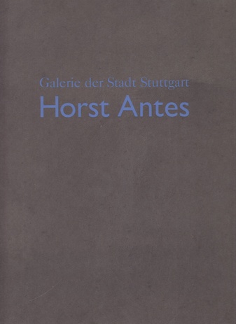 Horst Antes. Die Berliner Bilder
