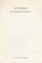 Outsider. Die Sammlung Arnulf Rainer