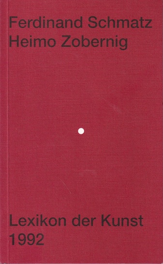 Ferdinand Schmaltz/ Heimo Zobernig. Lexikon der Kunst 1992