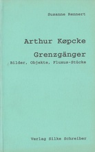 Arthur Køpcke. Grenzgänger. Bilder, Objekte, Fluxus-Stücke