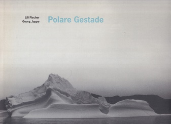 Lili Fischer/ Georg Jappe: Polare Gestade [Widmungsexemplar, signiert/ signed]