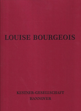 LOUIS BOURGEOIS. SKULPTUREN UND INSTALLATIONEN