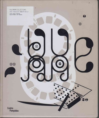 XXe/ MNAM / Collections - Une histoire matérielle. Katalog des Musée National d' Art Moderne im Centre Pompidou