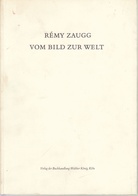 Rémy Zaugg. Vom Bild zur Welt.