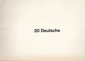 20 Deutsche. Ausstellung der Onnasch-Galerie, Berlin und Köln 1971
