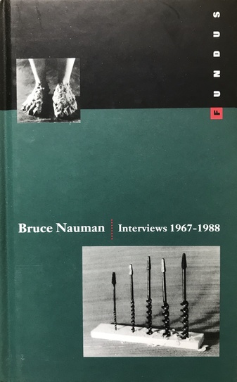 Bruce Nauman. Interviews 1967-1988