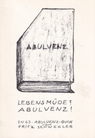 FRITZ SCHWEGLER. [Erscheinungsmasznahmen und Abulvenz]. EN-BUCH 63. LEBENSMÜDE ? ABULVENZ !