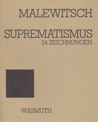 MALEWITSCH. SUPREMATISMUS - 34 ZEICHNUNGEN