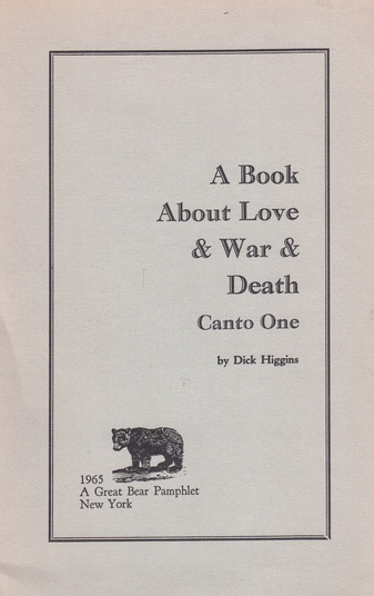 A Book About Love & War & Death. Canto One. by Dick Higgins. A Great Bear Pamphlet # 2