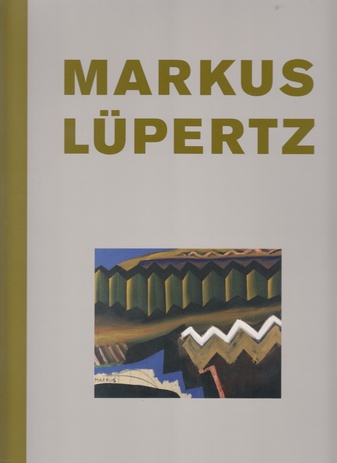 Markus Lüpertz. Die Bilder der Sammlung Stober.
