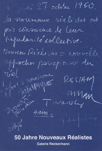 50 Jahre Nouveaux Realistes. 21. April - 31. Juli 2010, Galerie Reckermann, Köln