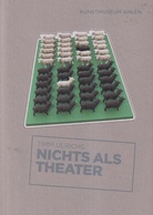 TIMM ULRICHS. NICHTS ALS THEATER [Widmungsexemplar]