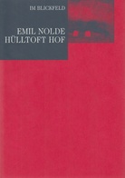 Im Blickfeld. Emil Nolde: Hülltopf Hof. Die Geschichte eines Bildes