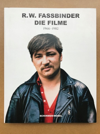 R.W. Fassbinder. Die Filme 1966 - 1982