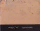 JÜRGEN KLAUKE/ STEPHEN HEROS [Arbeiten auf Papier]