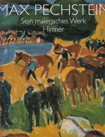 MAX PECHSTEIN. Sein malerisches Werk