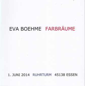 EVA BOEHME. FARBRÄUME/ RUHRTURM