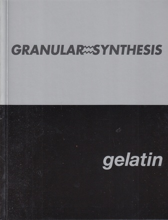 gelatin. GRANULAR SYNTHESIS/ Reset [2 Vol.]