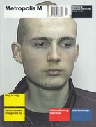 Metropolis M. Nummer 6, Dec/ Jan 1997/ 1998. [Performances/ Gillian Wearing Interview/ Job Koelewijn]