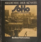 New York. Downtown Manhattan: SoHo. Ausstellungen/ Theater/ Musik/ Performance/ Video/ Film