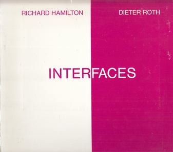 RICHARD HAMILTON/ DIETER ROTH. INTERFACES. Kunsthalle Bielefeld, 31.5. - 29.7.1979