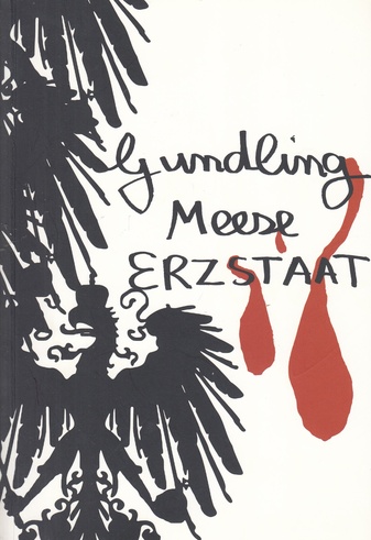 GUNDLING MEESE ERZSTAAT. Eine Ausstellung zum Jahr der Geisteswissenschaften im Land der Dichter und Denker. [mehrfach signiertes Exemplar]