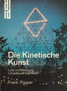 Die Kinetische Kunst. Licht und Bewegung, Umweltkunst und Aktion