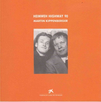 Martin Kippenberger. Heimweh Highway 90