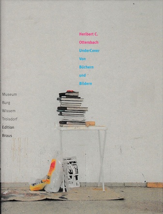 Heribert C. Ottersbach. Undercover / Von Büchern und Bildern