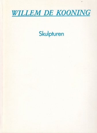 Willem de Kooning. Skulpturen