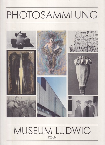 PHOTOSAMMLUNG [MUSEUM LUDWIG]