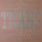 Albert Oehlen/ Peter Kogler. TRANS [Plakat/ Poster]