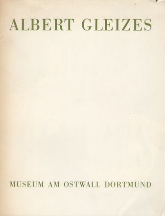 Albert Gleizes. 1881-1953. Retrospektive.