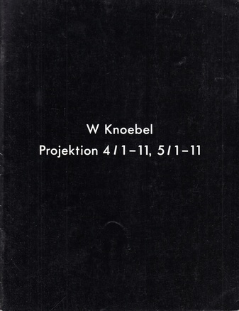 W Knoebel. Projektion 4 / 1-11, 5 / 1-11 [Stedelijk Museum Amsterdam 17 maart - 16 april 1972, catalogus nr. 524]