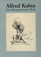 Alfred Kubin. Das lithographische Werk. Annegret Hoberg unter Mitarbeit von Ines Engelmann.