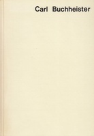 Carl Buchheister. 1890 - 1964. Galerie Hennemann, 22. Juni - 17. September 1977