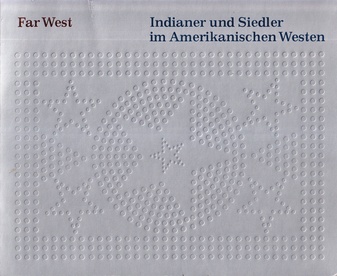Far West. Indianer und Siedler im Amerikanischen Westen