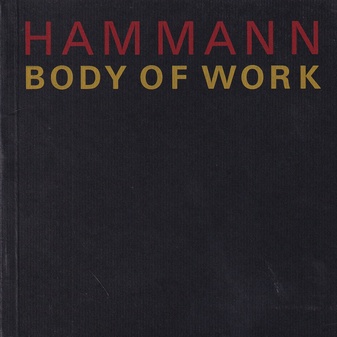 HAMMANN. BODY OF WORK [Widmungsexemplar]