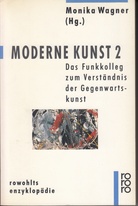 Moderne Kunst 1 + 2. Das Funkkolleg zum Verständnis der Gegenwartskunst. (2 Bände)