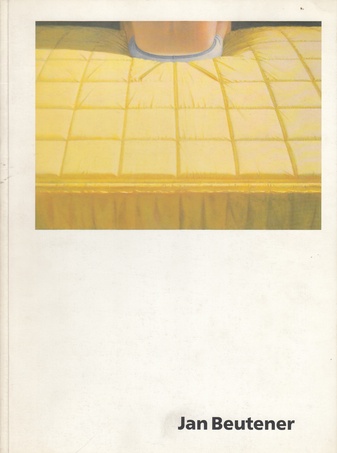 Jan Beutener. schilderijen/ paintings 1969-1987. Stedelijk Museum amsterdam, 1987, catalogus # 714