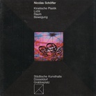 Nicolas Schöffer. Kinetische Plastik/ Licht/ Raum/ Bewegung