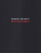 Renate Brandt. Mittelpunkt