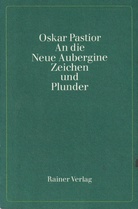 Oskar Pastior. An die Neue Aubergine. Zeichen und Plunder