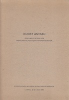 KUNST AM BAU. Zehn Jahre Erfahrung.DOKUMENTATION DER MÖNCHENGLADBACHER ERWERBUNGEN