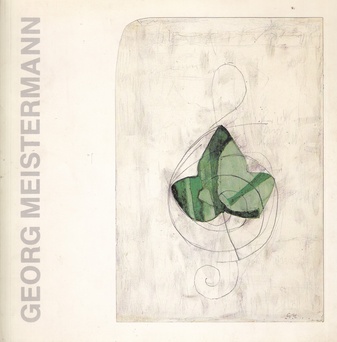 GEORG MEISTERMANN. Aquarelle, Gouachen und Zeichnungen. Retrospektive der Arbeiten 1928 - 1980