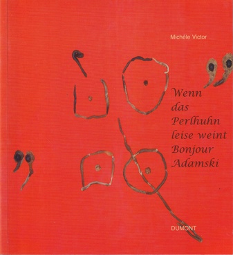 Michele Victor: Wenn das Perlhuhn leide weint. BONJOUR ADAMSKI